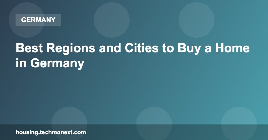 Best Regions and Cities to Buy a Home in Germany Best Regions and Cities to Buy a Home in Germany