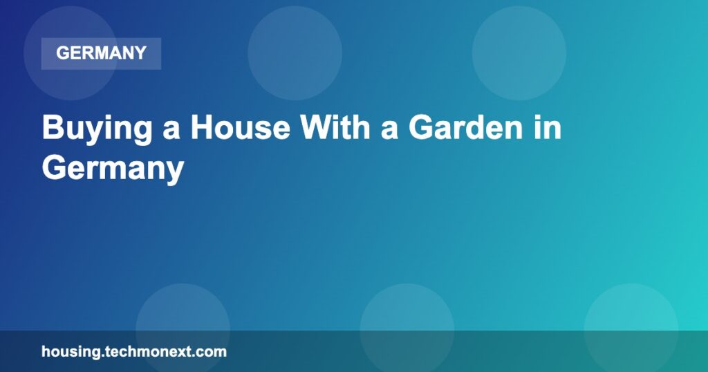Buying a House With a Garden in Germany