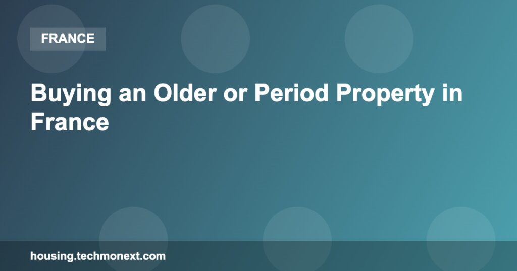 Buying an Older or Period Property in France