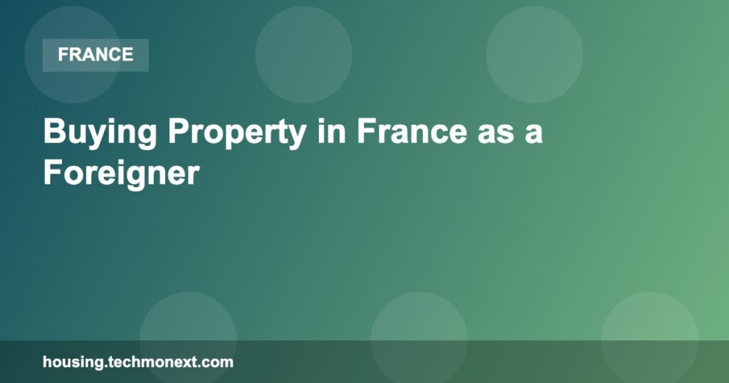 Buying Property in France as a Foreigner Buying Property in France as a Foreigner