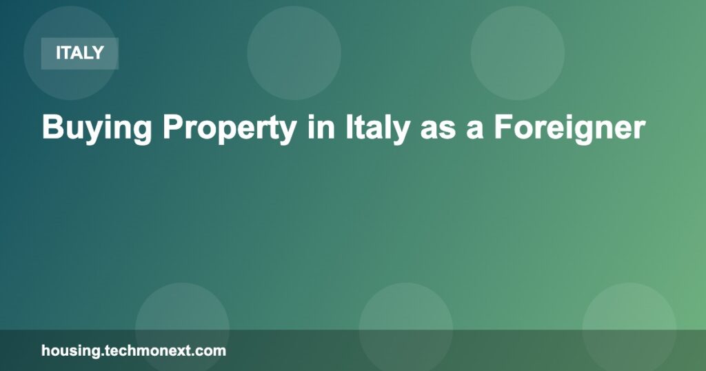 Buying Property in Italy as a Foreigner