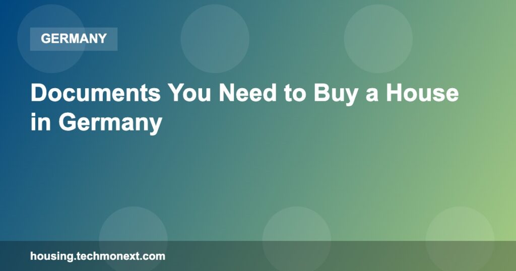 Documents You Need to Buy a House in Germany