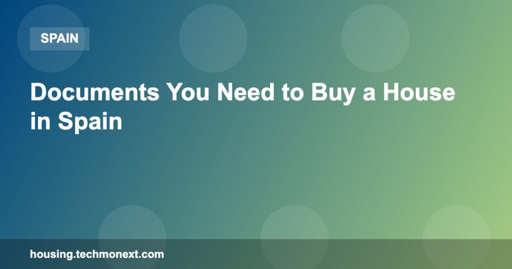 Documents You Need to Buy a House in Spain