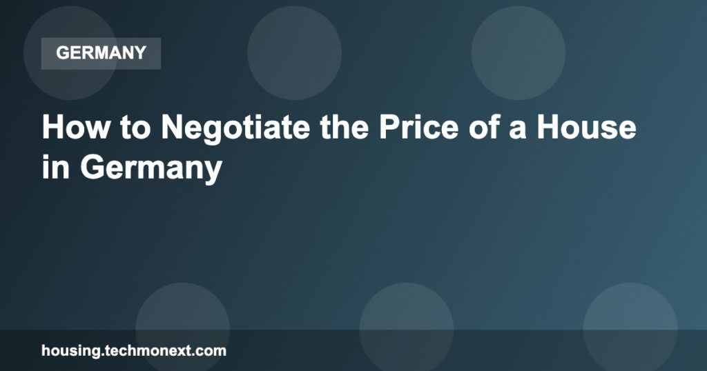 How to Negotiate the Price of a House in Germany How to Negotiate the Price of a House in Germany