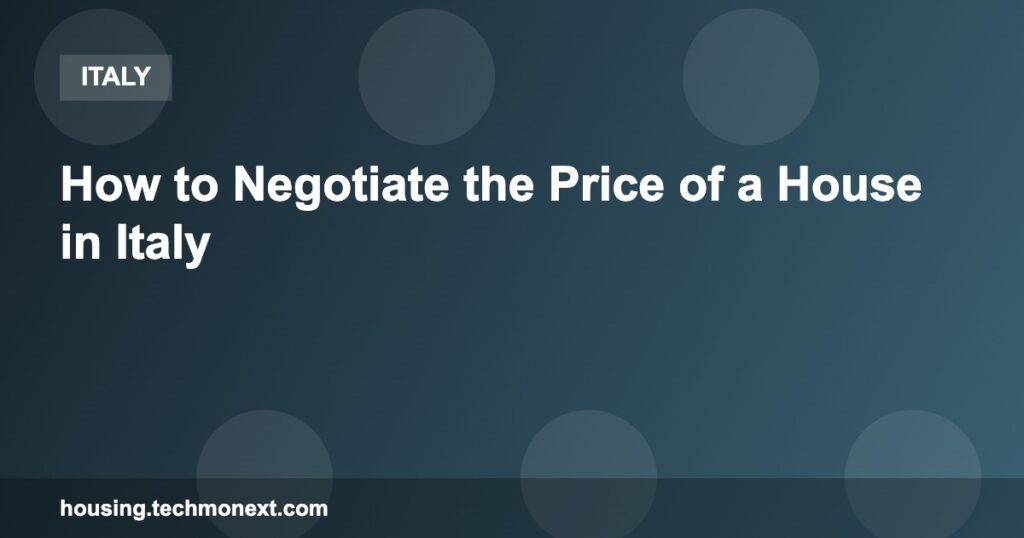 How to Negotiate the Price of a House in Italy