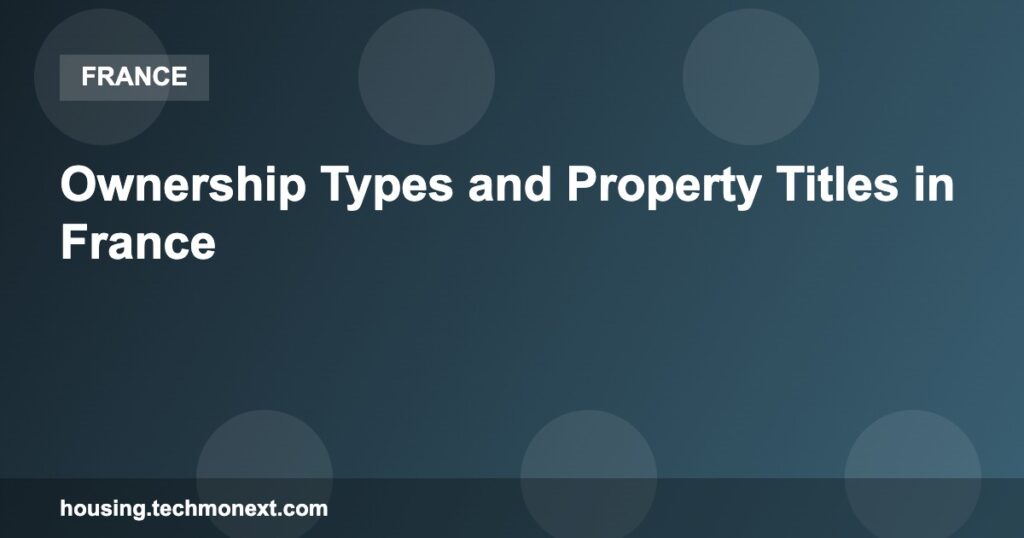 Ownership Types and Property Titles in France