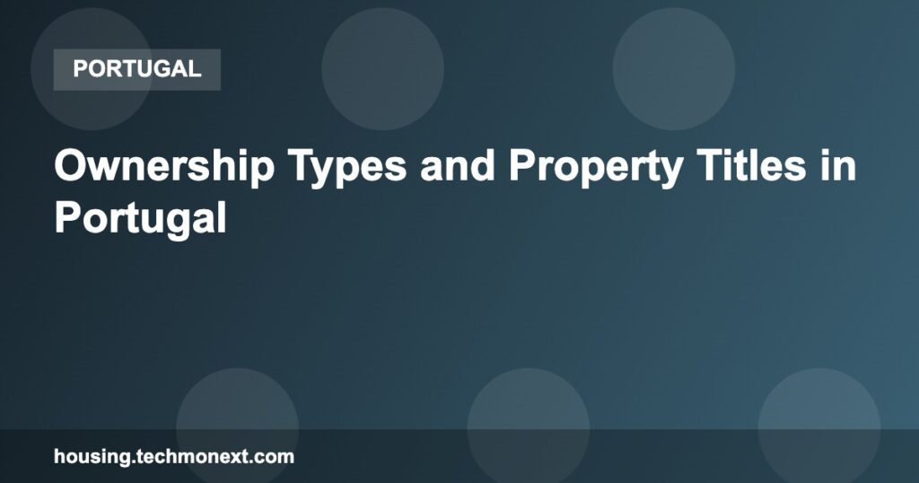 Ownership Types and Property Titles in Portugal