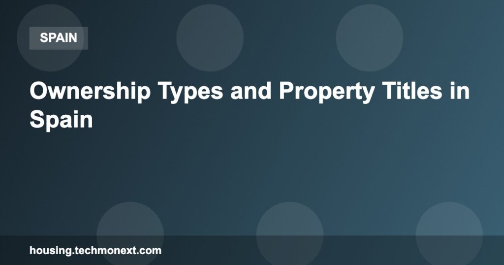 Ownership Types and Property Titles in Spain