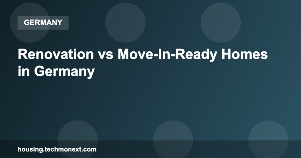 Renovation vs Move-In-Ready Homes in Germany