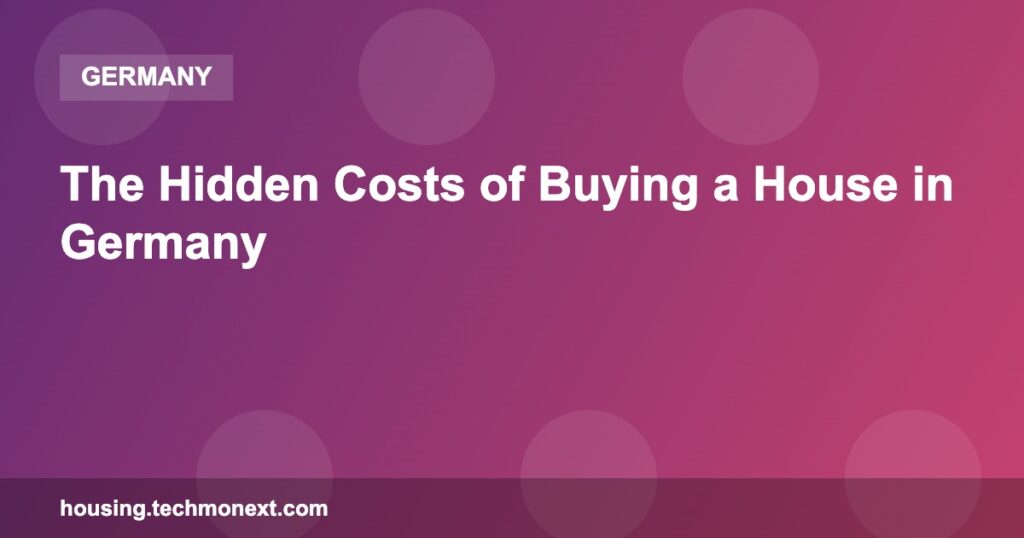 The Hidden Costs of Buying a House in Germany