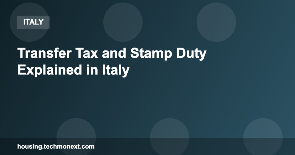 Transfer Tax and Stamp Duty Explained in Italy